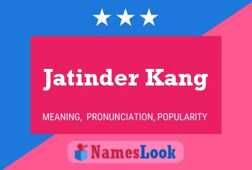 Póster del nombre Jatinder Kang