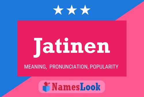 Póster del nombre Jatinen