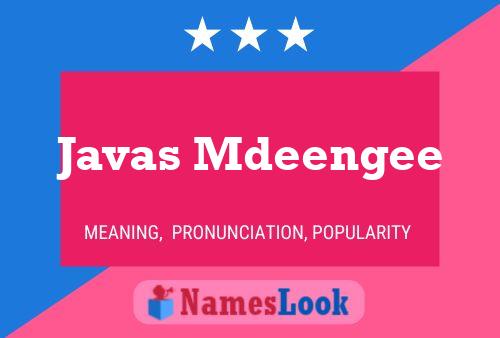 Póster del nombre Javas Mdeengee