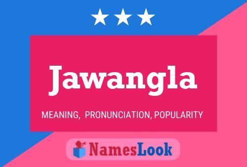 Póster del nombre Jawangla