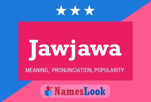 Póster del nombre Jawjawa