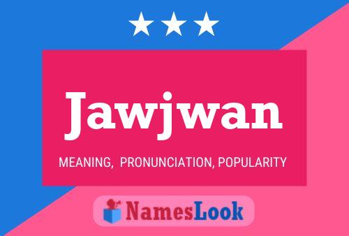 Póster del nombre Jawjwan