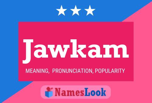 Póster del nombre Jawkam