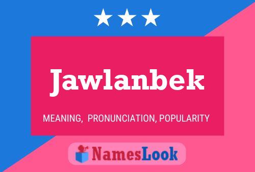 Póster del nombre Jawlanbek