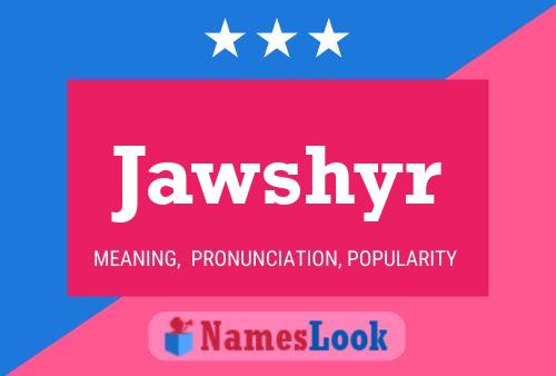 Póster del nombre Jawshyr