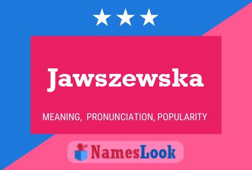 Póster del nombre Jawszewska