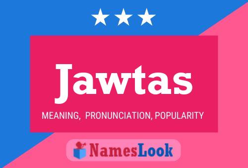 Póster del nombre Jawtas