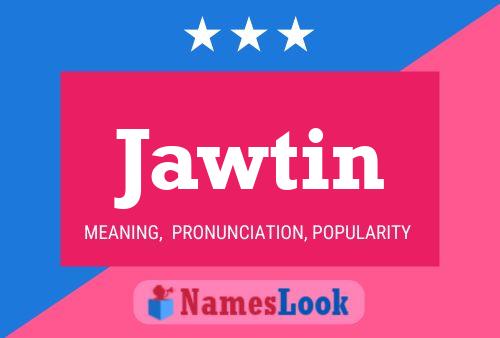 Póster del nombre Jawtin