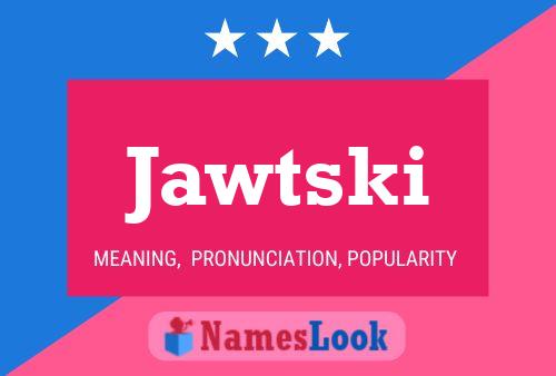 Póster del nombre Jawtski