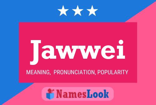 Póster del nombre Jawwei