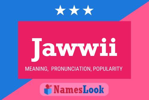 Póster del nombre Jawwii