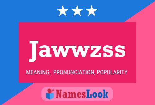 Póster del nombre Jawwzss