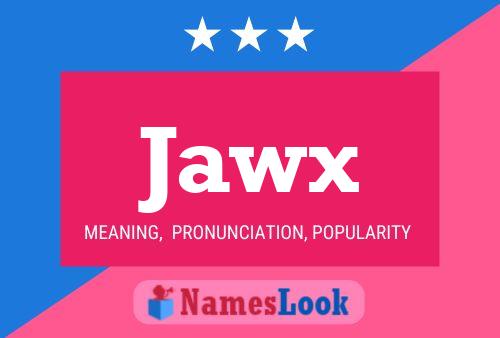 Póster del nombre Jawx