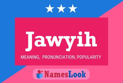 Póster del nombre Jawyih