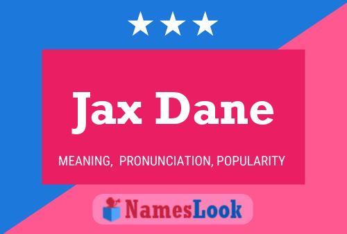 Póster del nombre Jax Dane