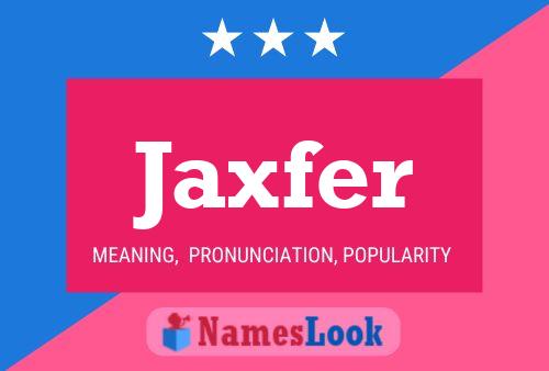 Póster del nombre Jaxfer