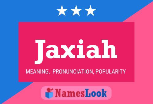 Póster del nombre Jaxiah