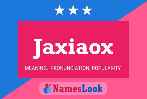 Póster del nombre Jaxiaox