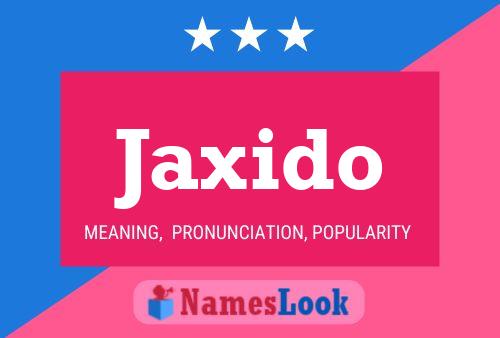 Póster del nombre Jaxido