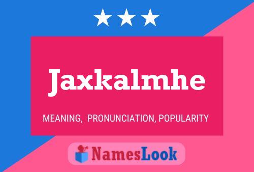 Póster del nombre Jaxkalmhe