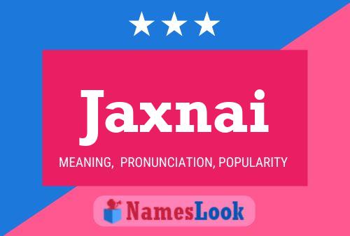 Póster del nombre Jaxnai