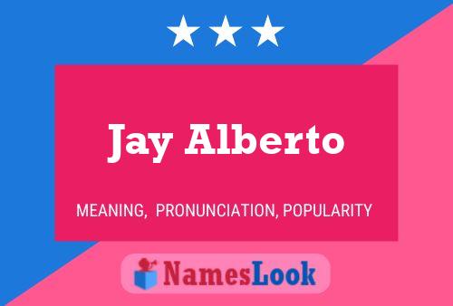 Póster del nombre Jay Alberto