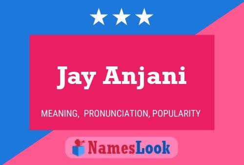 Póster del nombre Jay Anjani