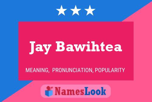 Póster del nombre Jay Bawihtea