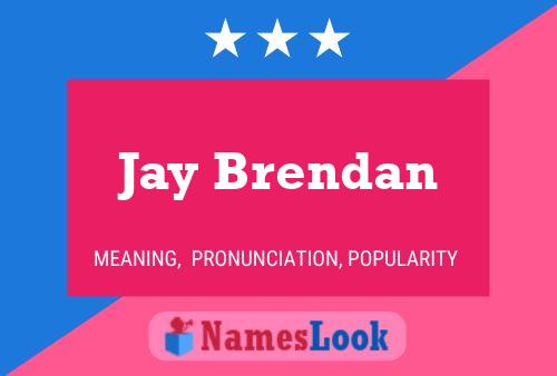 Póster del nombre Jay Brendan