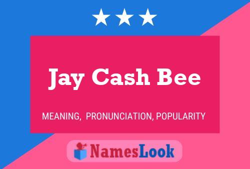 Póster del nombre Jay Cash Bee