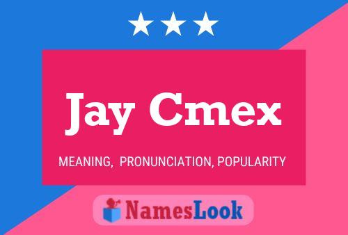 Póster del nombre Jay Cmex