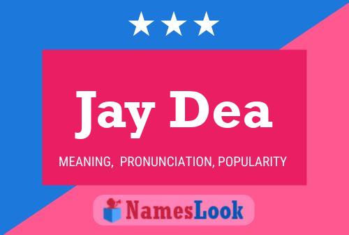 Póster del nombre Jay Dea