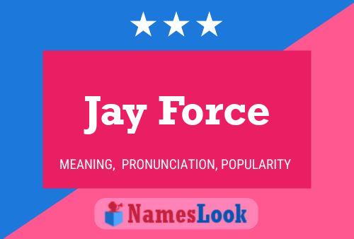 Póster del nombre Jay Force