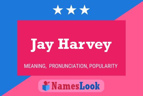 Póster del nombre Jay Harvey