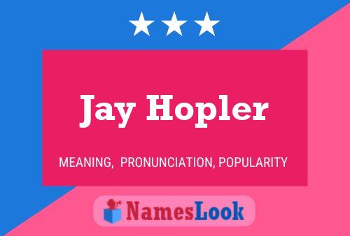 Póster del nombre Jay Hopler