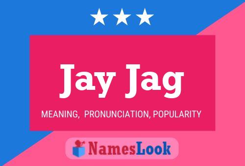 Póster del nombre Jay Jag