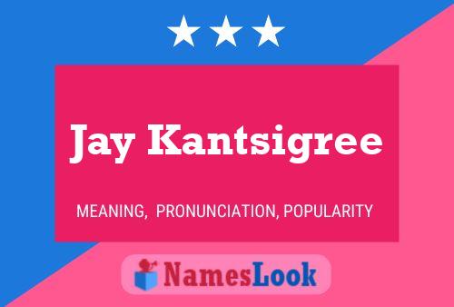 Póster del nombre Jay Kantsigree