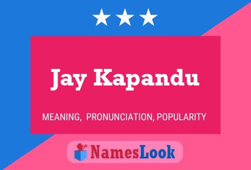 Póster del nombre Jay Kapandu