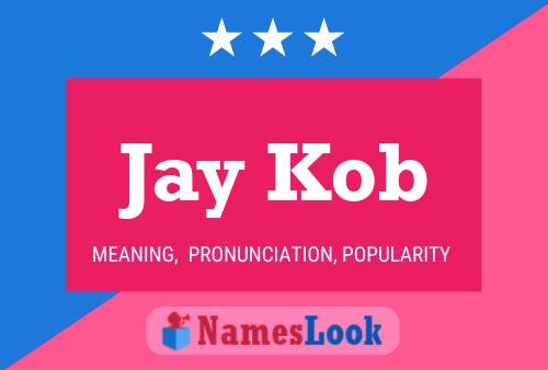 Póster del nombre Jay Kob