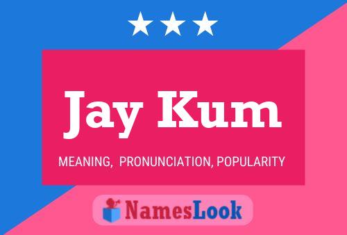 Póster del nombre Jay Kum