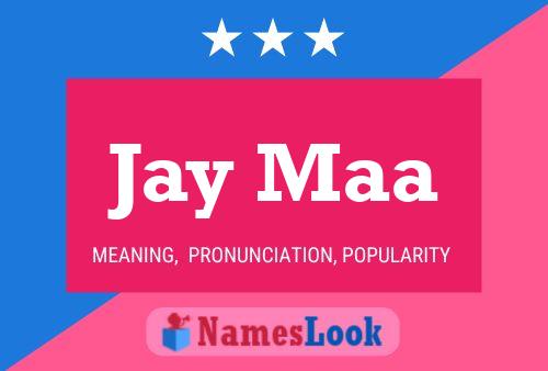 Póster del nombre Jay Maa