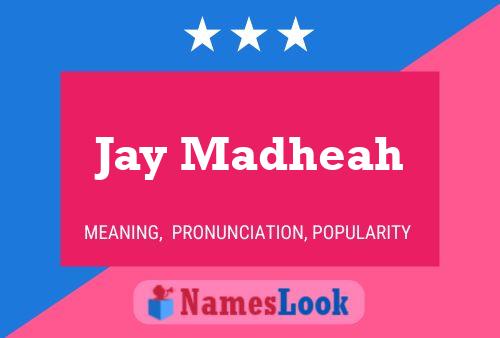 Póster del nombre Jay Madheah