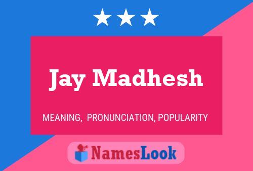 Póster del nombre Jay Madhesh