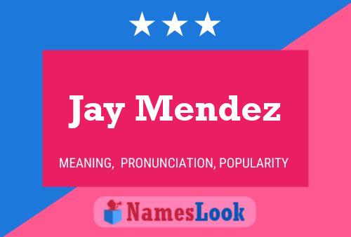 Póster del nombre Jay Mendez