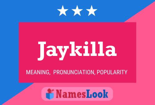 Póster del nombre Jaykilla