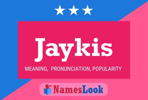 Póster del nombre Jaykis