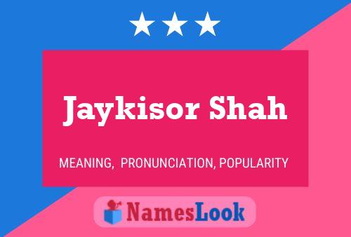 Póster del nombre Jaykisor Shah