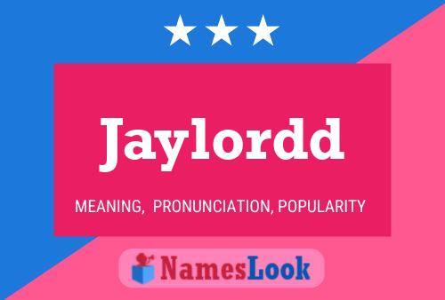 Póster del nombre Jaylordd