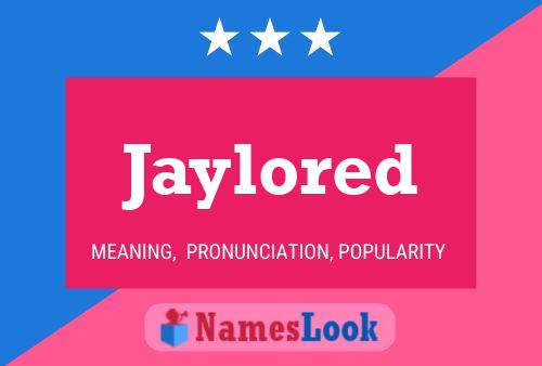 Póster del nombre Jaylored