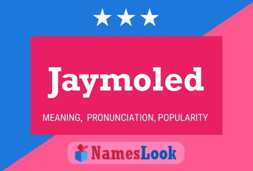 Póster del nombre Jaymoled